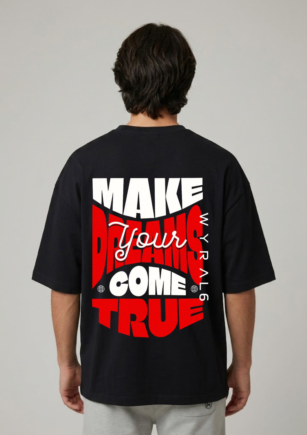Make Your Dreams Come True Typography Oversized T-Shirt | 220 GSM | 100% Cotton