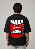 Make Your Dreams Come True Typography Oversized T-Shirt | 220 GSM | 100% Cotton
